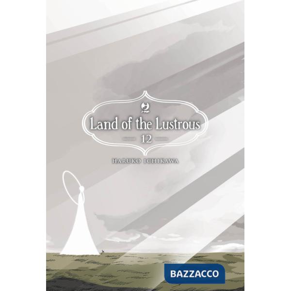 Land of the lustrous. Vol. 12