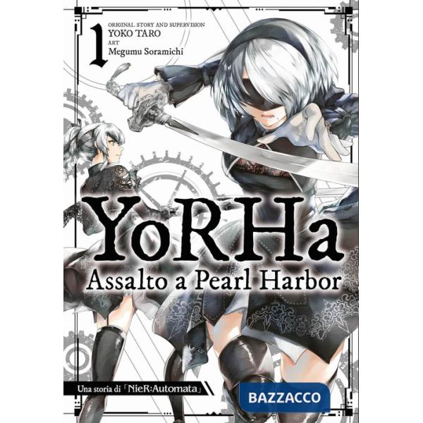 YoRHa: assalto a Pearl Harbor. Una storia di NieR:automata. Vol. 1
