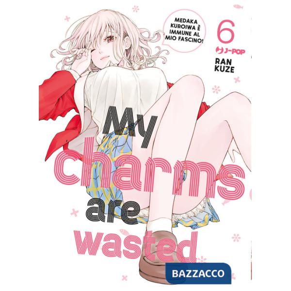 My charms are wasted. Vol. 6