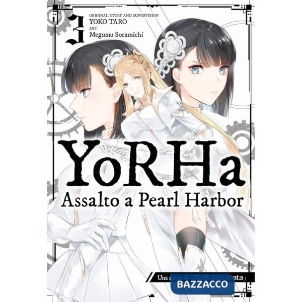 YoRHa: assalto a Pearl Harbor. Una storia di NieR:automata. Vol. 3