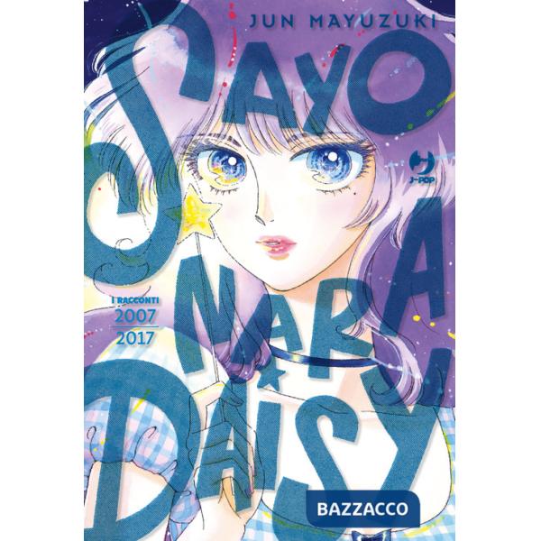 Sayonara Daisy. I racconti 2007-2017