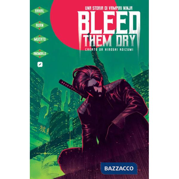Bleed them dry. Una storia di vampiri ninja