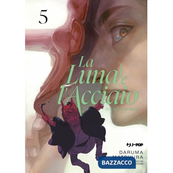 Luna e l'acciaio (La). Vol. 5