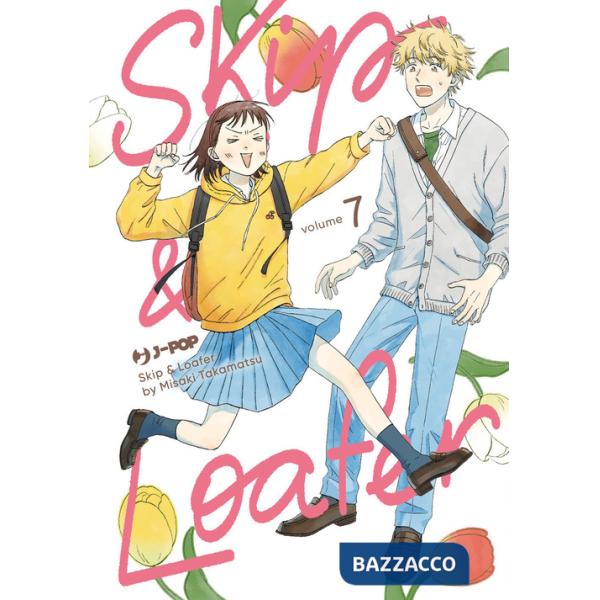 Skip & loafer. Vol. 7