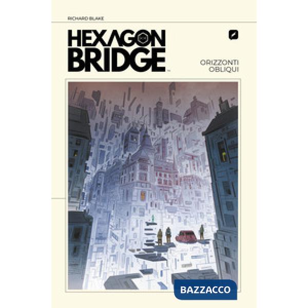 Hexagon bridge. Orizzonti obliqui