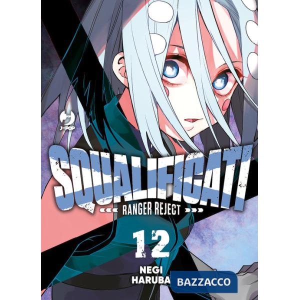 Squalificati. Ranger reject. Vol. 12
