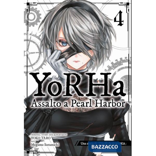 YoRHa: assalto a Pearl Harbor. Una storia di NieR:automata. Vol. 4