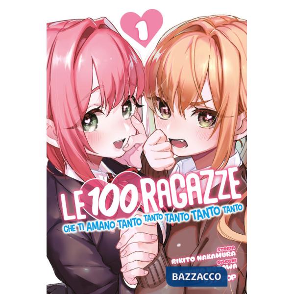 100 ragazze che ti amano tanto tanto tanto tanto tanto (Le). Vol. 1