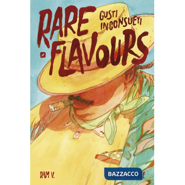 Rare flavours. Gusti inconsueti
