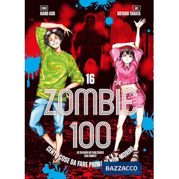 Zombie 100. Cento cose da fare prima di non-morire. Vol. 16