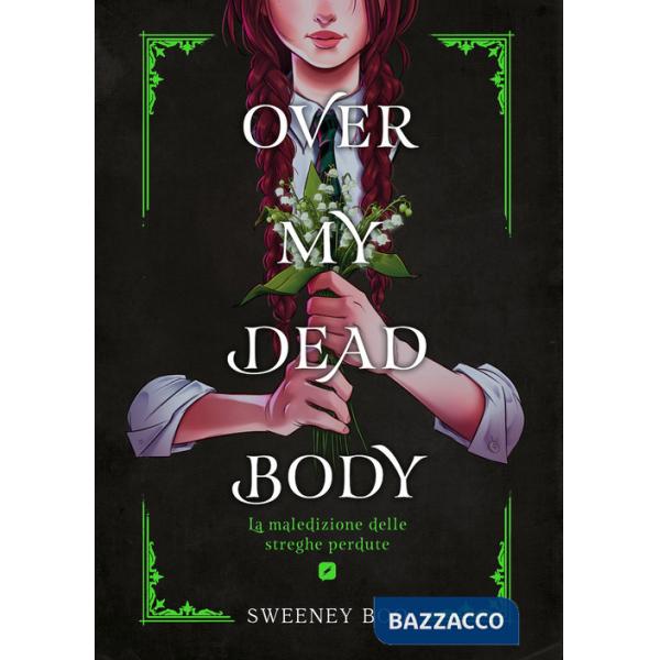 Over my dead body. La maledizione delle streghe perdute
