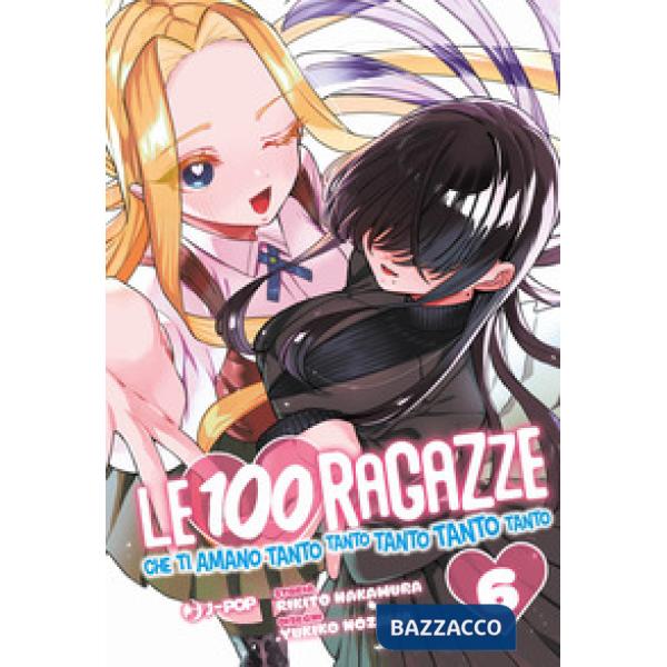 100 ragazze che ti amano tanto tanto tanto tanto tanto (Le). Vol. 6