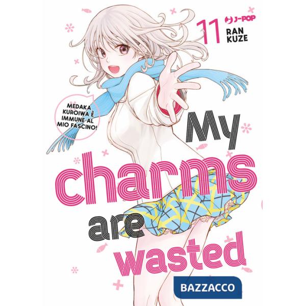 My charms are wasted. Vol. 11