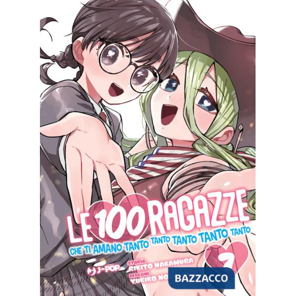 100 ragazze che ti amano tanto tanto tanto tanto tanto (Le). Vol. 7