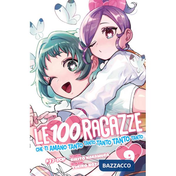 100 ragazze che ti amano tanto tanto tanto tanto tanto (Le). Vol. 9