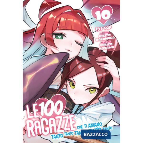 100 ragazze che ti amano tanto tanto tanto tanto tanto (Le). Vol. 10