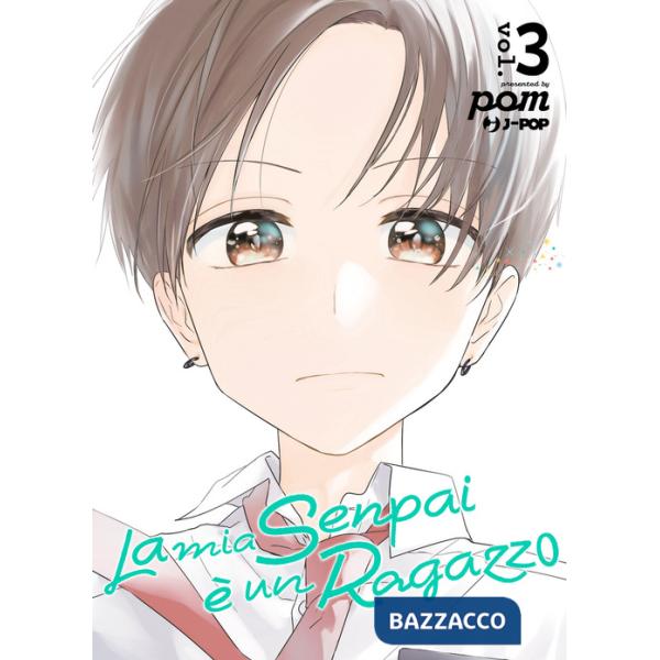 Mia senpai è un ragazzo (La). Vol. 3