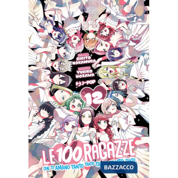 100 ragazze che ti amano tanto tanto tanto tanto tanto (Le). Vol. 12