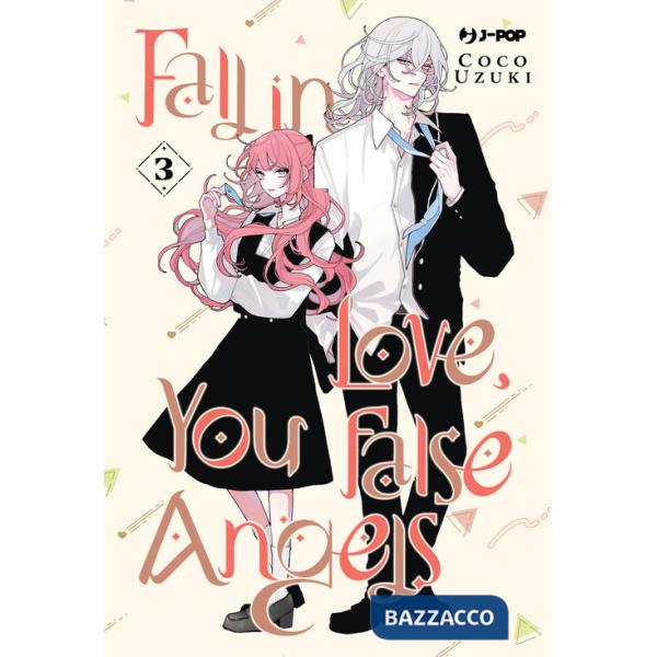 Fall in love, you false angels. Vol. 3