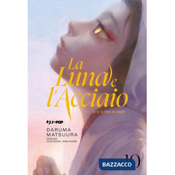 Luna e l'acciaio (La). Vol. 10