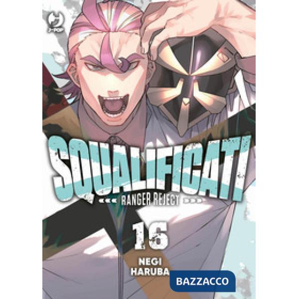 Squalificati. Ranger reject. Vol. 16