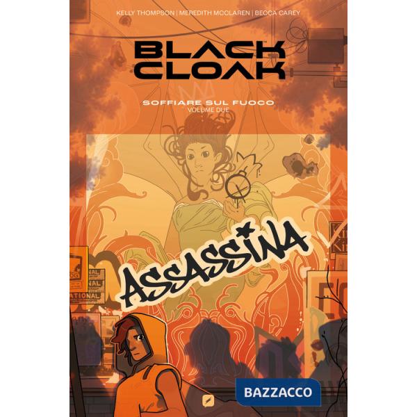 Black cloak. Vol. 2: Soffiare sul fuoco