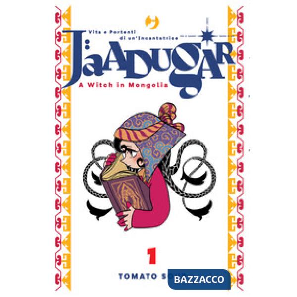 Jaadugar. A witch in Mongolia. Vol. 1