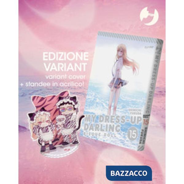 My dress up darling. Bisque doll. Vol. 15. Ediz. deluxe con standee in acrilico