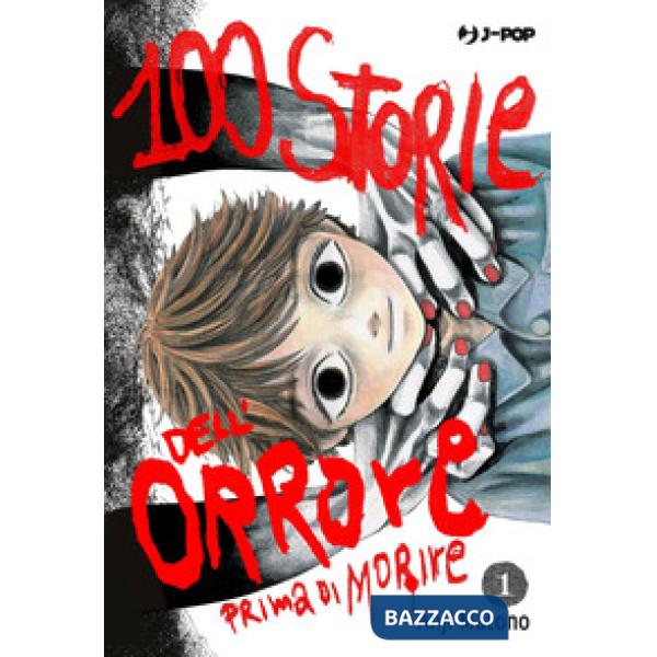 100 storie dell'orrore prima di morire. Vol. 1