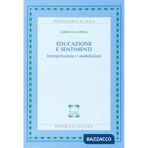 EDUCAZIONE E SENTIMENTI. INTERPRETAZIONE E MODULAZIONI