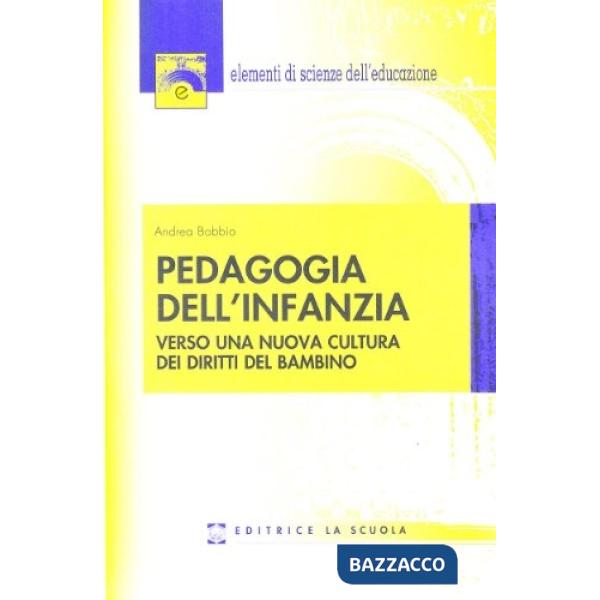 PEDAGOGIA DELL'INFANZIA. VERSO UNA NUOVA CULTURA DEI DIRITTI DEL BAMBI