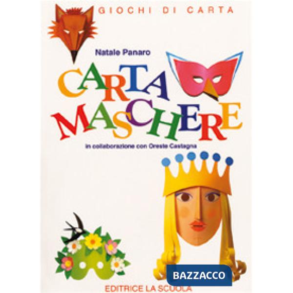 Cartamaschere. Giochi di carta. Ediz. illustrata