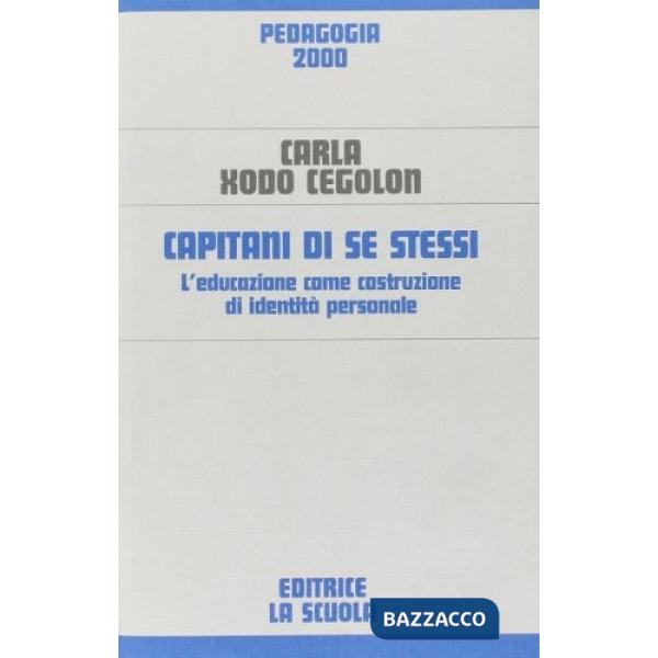 CAPITANI DI SE STESSI. L'EDUCAZIONE COME COSTRUZIONE DI IDENTITA' PERS