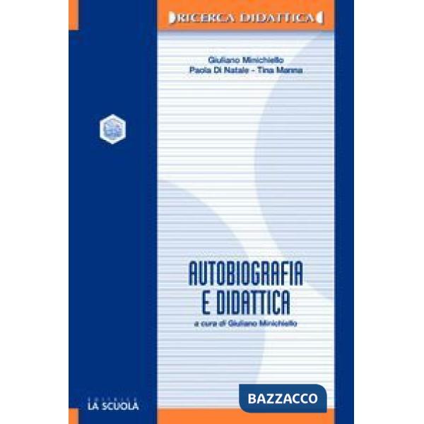 Autobiografia e didattica. L'identità riflessiva nei percorsi educativi