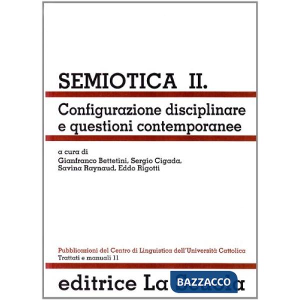 SEMIOTICA. VOL. 2: CONFIGURAZIONE DISCIPLINARE E QUESTIONI CONTEMPORAN