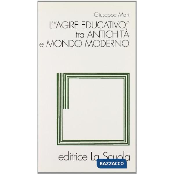 AGIRE EDUCATIVO TRA NATICHITA' E MONDO MODERNO (L')