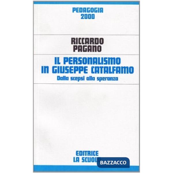PERSONALISMO IN GIUSEPPE CATALFAMO. DALLA SCEPSI ALLA SPERANZA (IL)