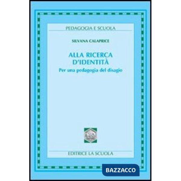 ALLA RICERCA D'IDENTITA. PER UNA PEDAGOGIA DEL DISAGIO