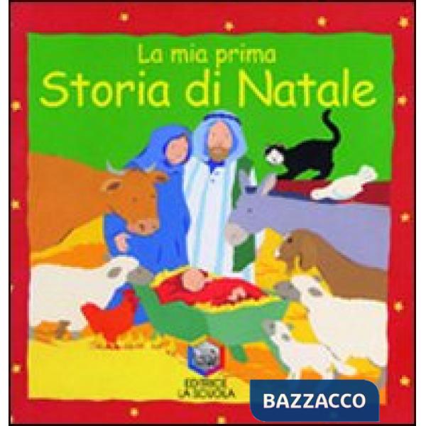 Mia prima storia di Natale. Ediz. illustrata (La)