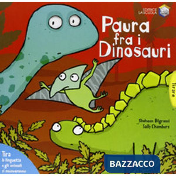 Paura fra i dinosauri. Ediz. illustrata