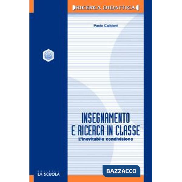 Insegnamento e ricerca in classe. L'inevitabile condivisione
