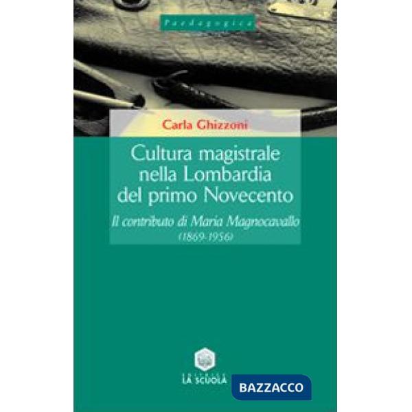 Cultura magistrale nella Lombardia del primo Novecento. Il contributo di Maria Magnocavallo (1869-1956)