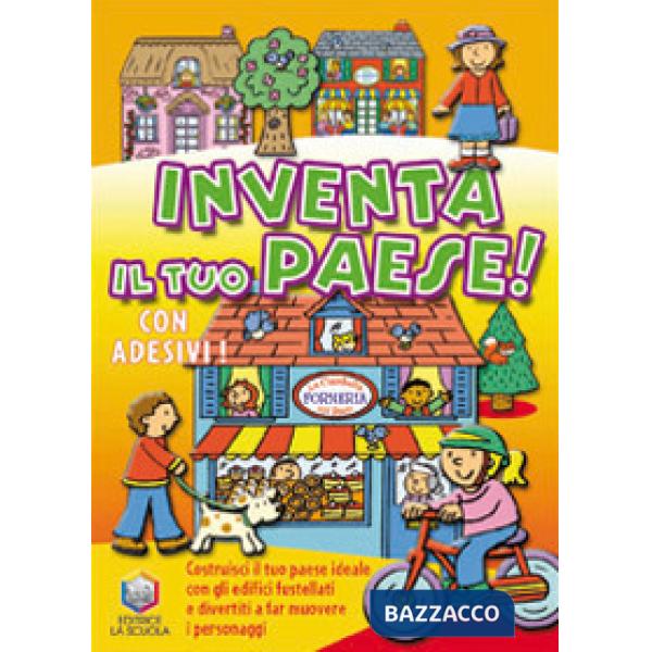 Inventa il tuo paese! Ediz. illustrata