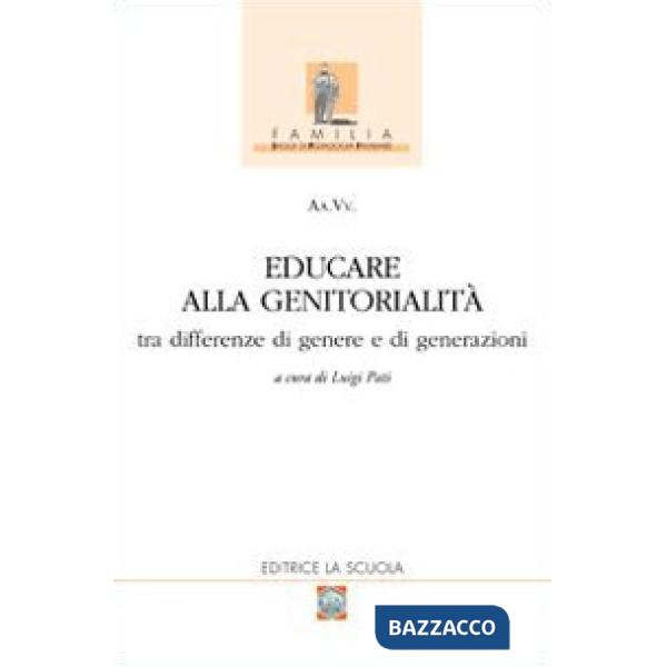 Educare alla genitorialità. Tra differenze di genere e di generazioni