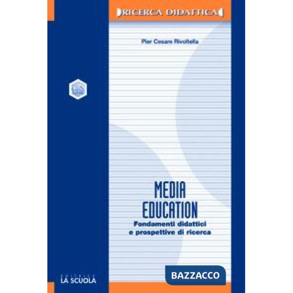 Media education. Fondamenti didattici e prospettive di ricerca