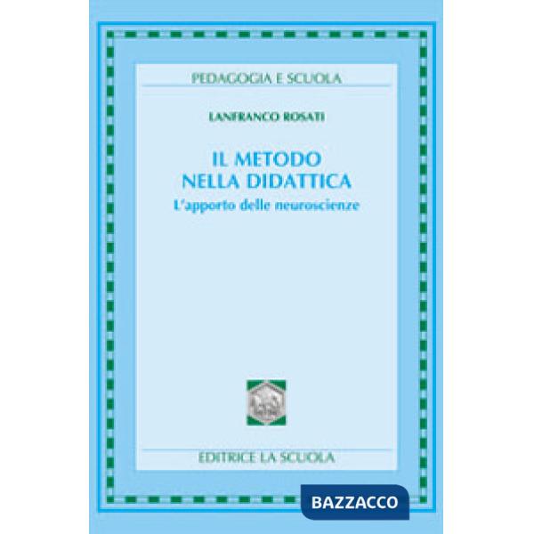 Metodo nella didattica. L'apporto delle neuroscienze (Il)