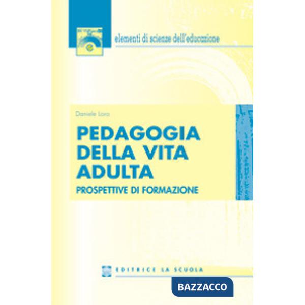 Pedagogia della vita adulta. Prospettive di formazione