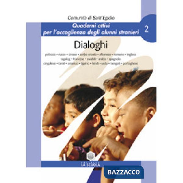 Dialoghi. Quaderni attivi per l'accoglienza degli alunni stranieri