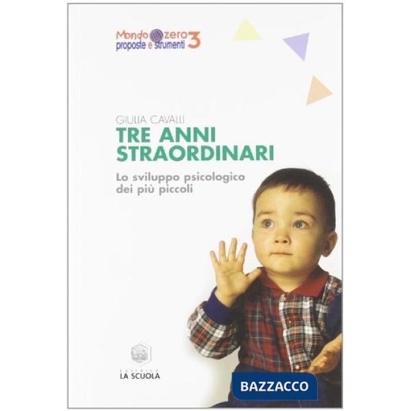 Tre anni straordinari. Lo sviluppo psicologico dei più piccoli