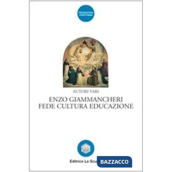 Enzo Giammancheri. Fede, cultura, educazione